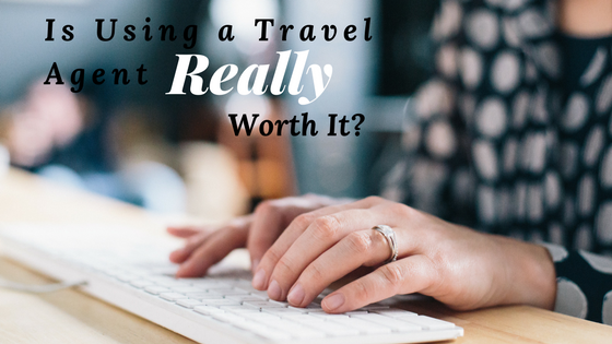 travel agent worth it cost extra tips