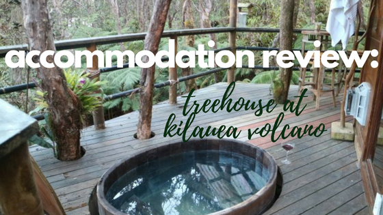 treehouse kilauea volcano hawaii big island accommodation review