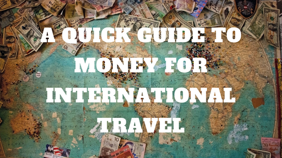 guide money international travel foreign exchange currency