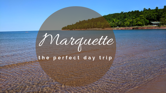 Marquette, MI: The Perfect Day Trip